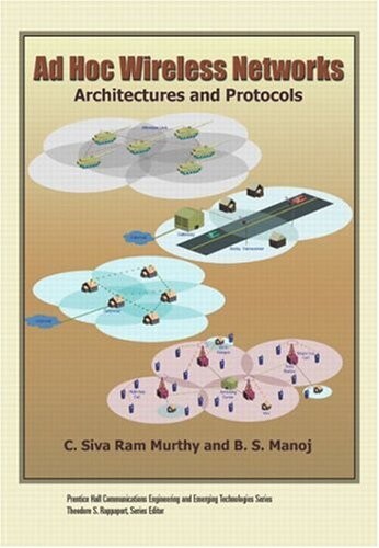 Ad hoc wireless networks : architectures and protocols