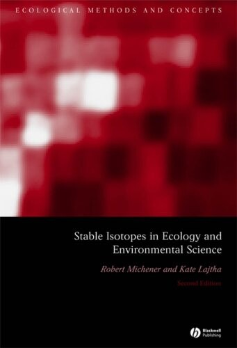 Stable Isotopes in Ecology and Environmental Science (Ecological Methods and Concepts)