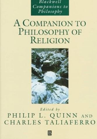 Companion to Philosophy of Religion (Blackwell Companions to Philosophy)