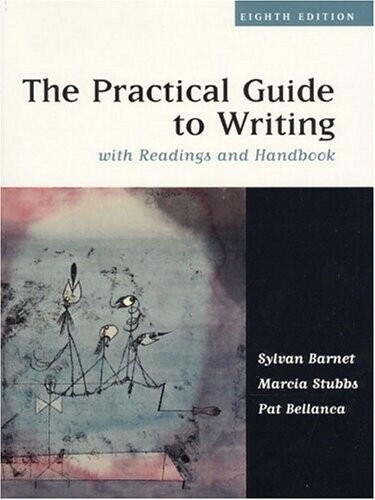 Practical Guide to Writing with Readings and Handbook, The (8th Edition)