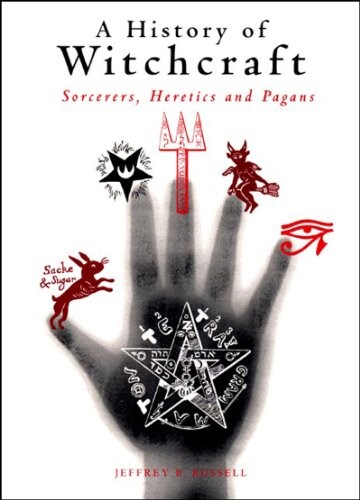 A history of witchcraft : sorcerers, heretics, and pagans   