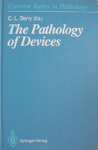 The Pathology of Devices (Current Topics in Pathology)