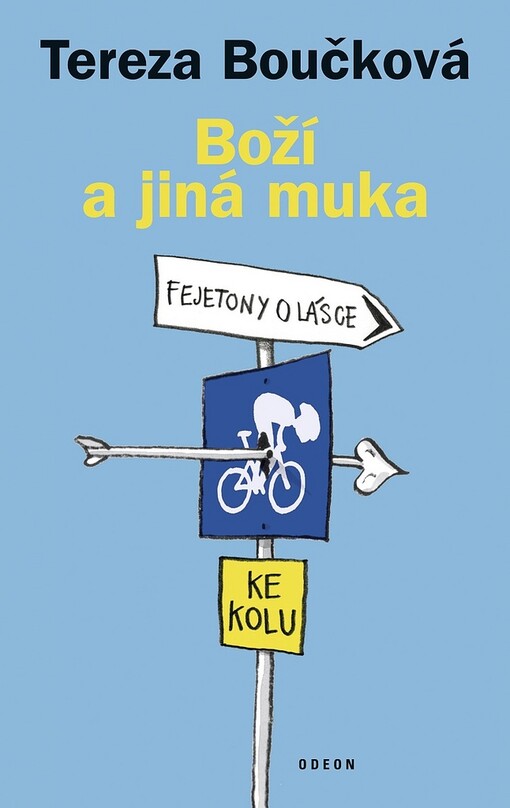 Boží a jiná muka: fejetony o lásce ke kolu
