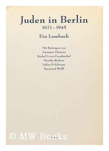 Juden in Berlin, 1671-1945 : ein Lesebuch