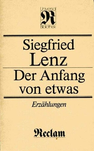 Der Anfang von etwas : Erzählungen