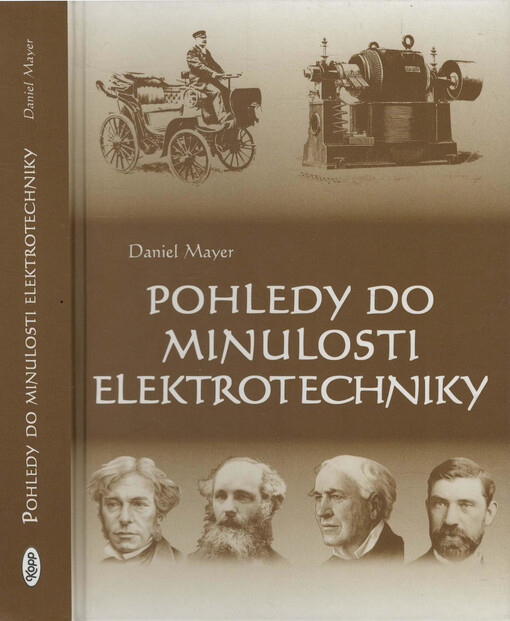Pohledy do minulosti elektrotechniky: objevy, myšlenky, vynálezy, osobnosti