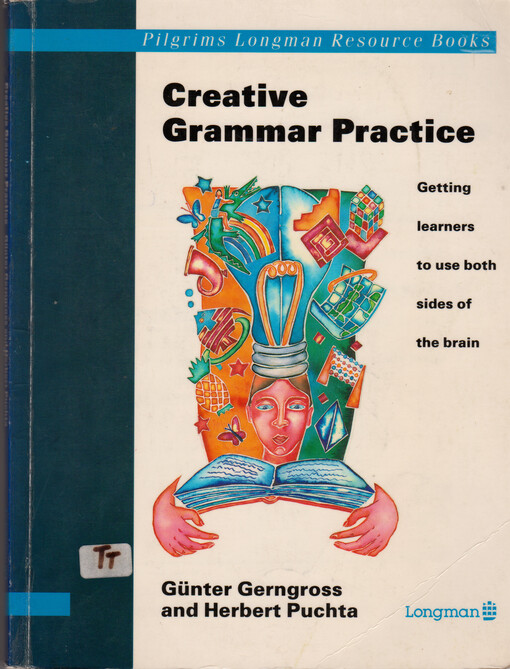 Creative Grammar Practice. Getting Learners to Use Both Sides of the Brain