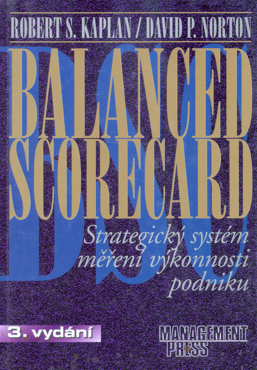 Balanced scorecard : strategický systém měření výkonnosti podniku