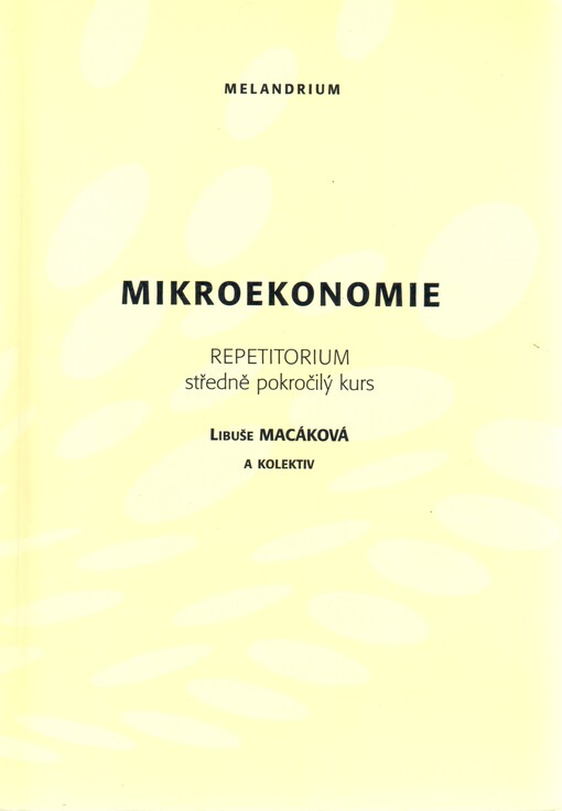 Mikroekonomie: repetitorium : (středně pokročilý kurs)