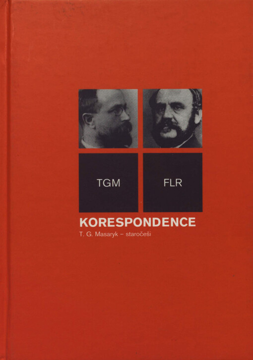 Korespondence T.G. Masaryk - staročeši: TGM - FLR