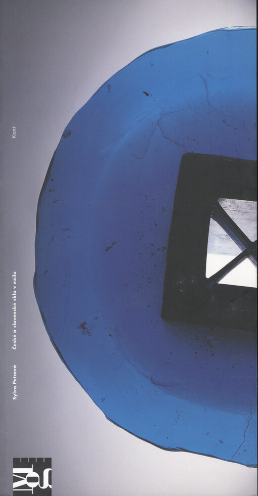 České a slovenské sklo v exilu: [katalog : Moravská galerie v Brně - Uměleckoprůmyslové muzeum, 31. srpna 2007 - 6. ledna 2008]