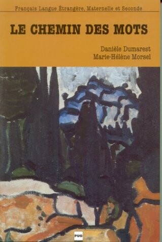 LE CHEMIN DES MOTS Eleve - DUMAREST, D. - MORSEL, M. H.