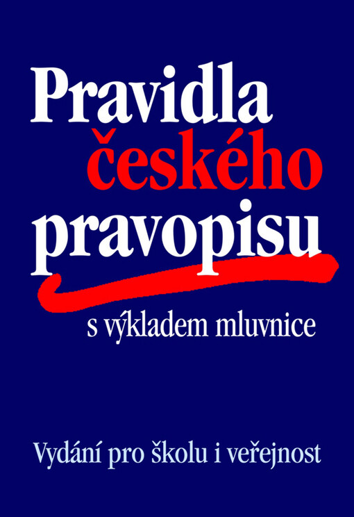 Pravidla českého pravopisu s výkladem mluvnice