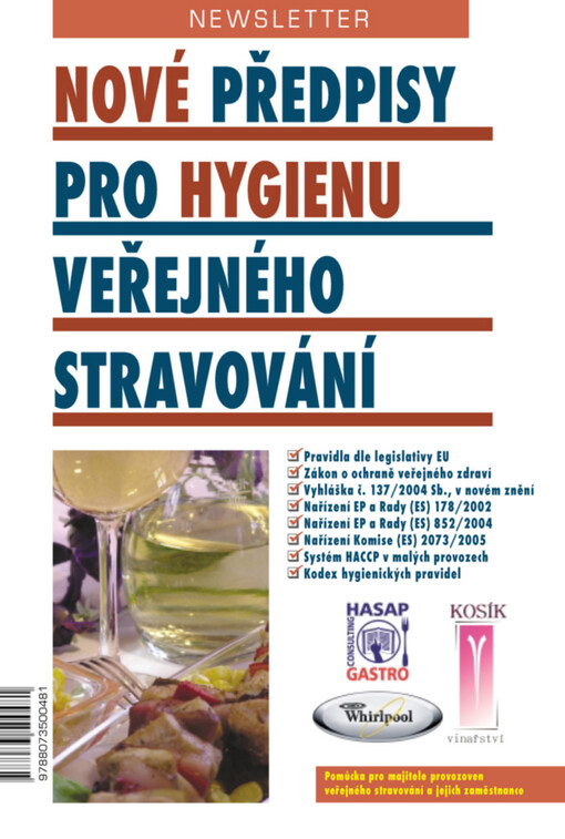 Nové předpisy pro hygienu veřejného stravování : praktická pomůcka pro majitele provozoven veřejného stravování a jejich zaměstnance