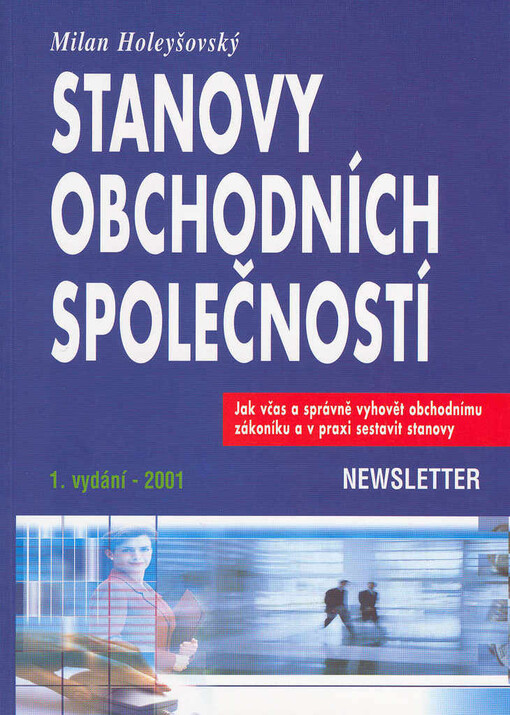 Stanovy obchodních společností: jak včas a správně vyhovět obchodnímu zákoníku a v praxi sestavit stanovy