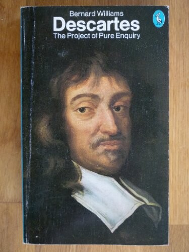 Descartes: The Project of Pure Enquiry (Pelican)