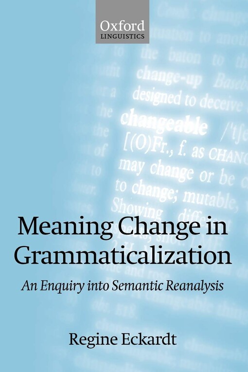 Meaning change in grammaticalization : an enquiry into semantic analysis