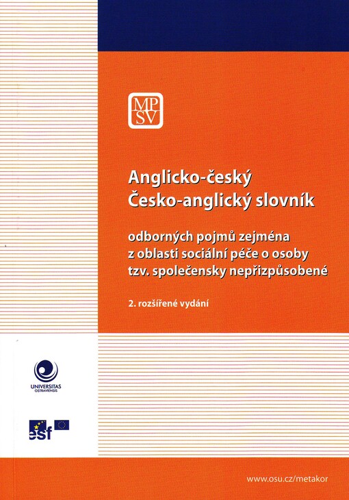 Anglicko-český, česko-anglický slovník odborných pojmů zejména z oblasti sociální péče o osoby tzv. společensky nepřizpůsobené.