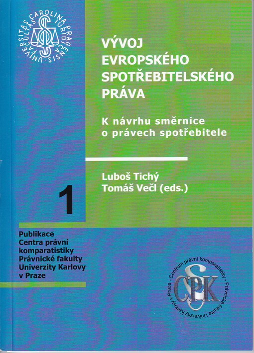 Vývoj evropského spotřebitelského práva: (k návrhu směrnice o právech spotřebitele)
