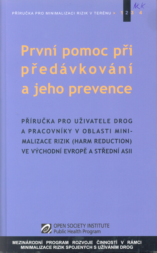 První pomoc při předávkování a jeho prevence :příručka pro uživatele drog a pracovníky v oblasti minimalizace rizik (harm reduction) ve východní Evropě a Střední Asii