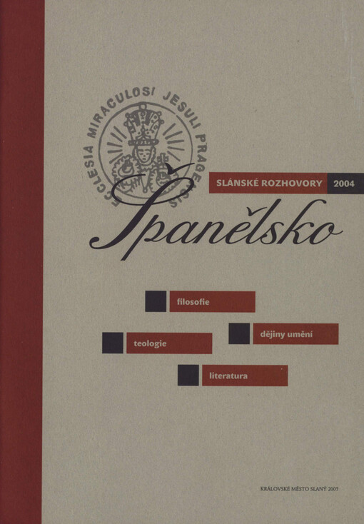 Španělsko: filosofie, teologie, dějiny umění, literatura : Slánské rozhovory 2004