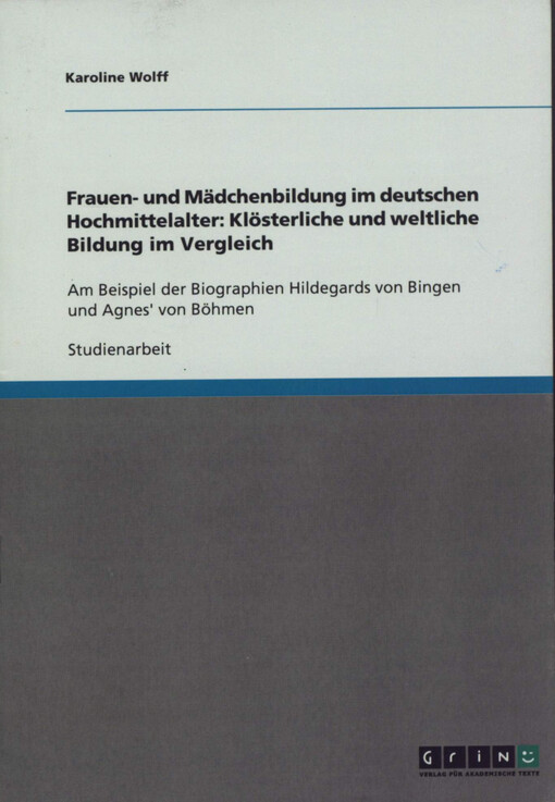 Frauen- und Mädchenbildung im deutschen Hochmittelalter: Klösterliche und weltliche Bildung im Vergleich (German Edition)