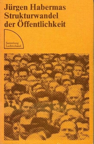 Strukturwandel der Öffentlichkeit. Untersuchungen zu einer Kategorie der bürgerlichen Gesellschaft