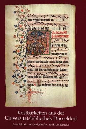Kostbarkeiten aus der Universitatsbibliothek Dusseldorf: Mittelalterliche Handschriften und alte Drucke (Schriften der Universitatsbibliothek Dusseldorf) (German Edition)