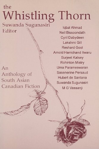 The Whistling Thorn: South Asian Canadian Fiction