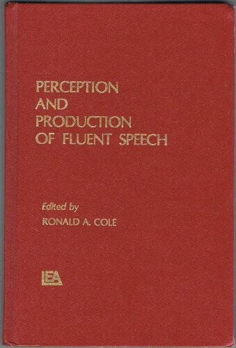 Perception and Production of Fluent Speech (Carnegie Mellon Symposia on Cognition Series)