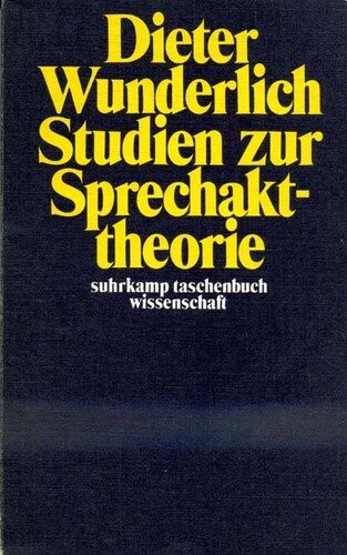 Studien zur Sprechakttheorie (Suhrkamp-Taschenbucher Wissenschaft ; 172) (German Edition)