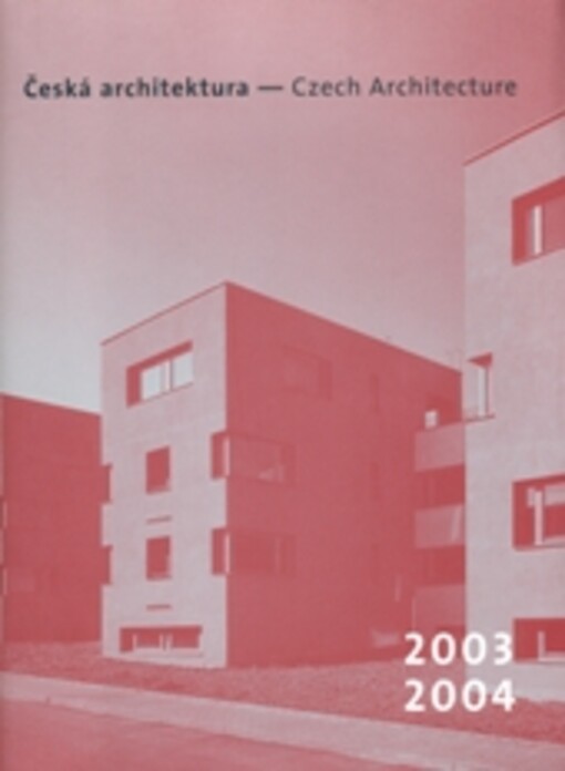 Česká architektura 2003-2004 : ročenka
