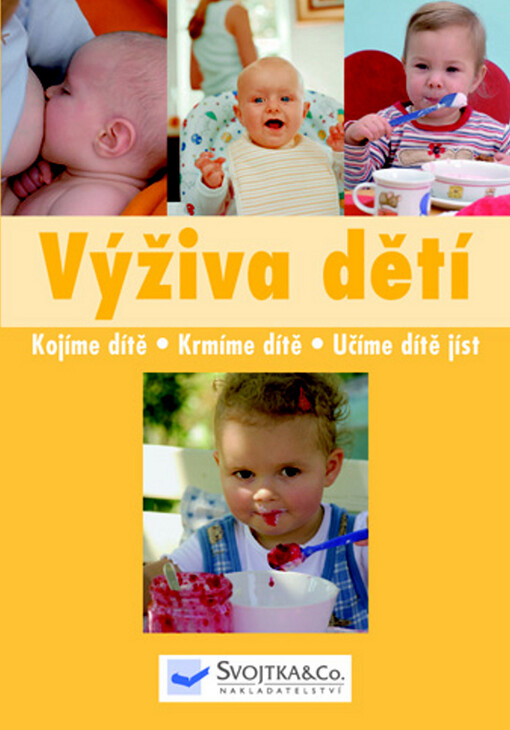 Výživa dětí: kojíme, krmíme, učíme jíst