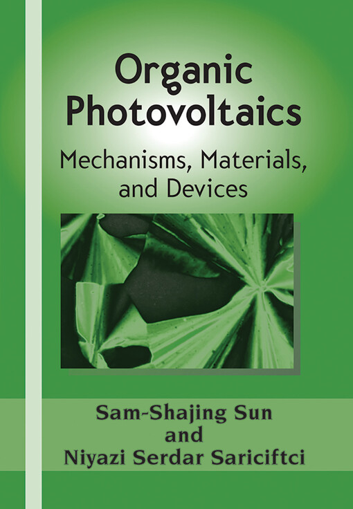 Organic Photovoltaics: Mechanisms, Materials, and Devices (Optical Science and Engineering)