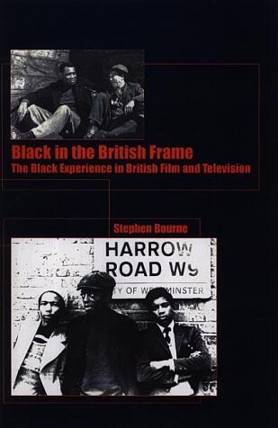 Black in the British frame : the black experience in British film and television