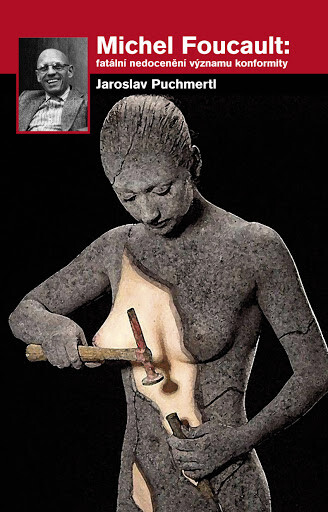 Michel Foucault : fatální nedocenění významu konformity