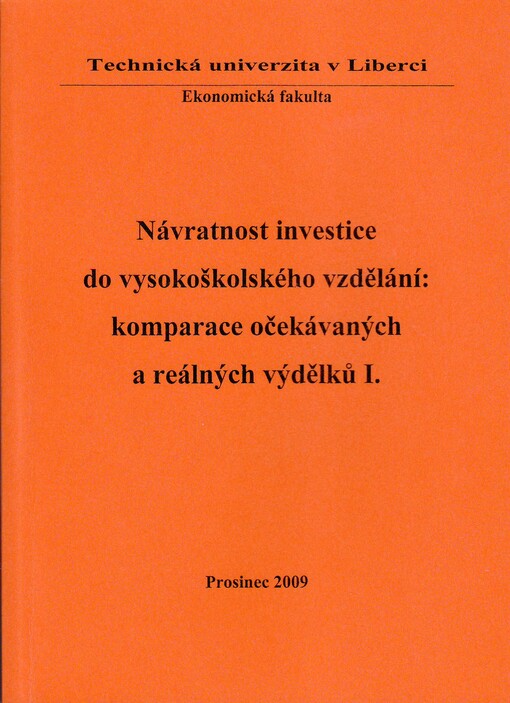 Návratnost investice do vysokoškolského vzdělání: komparace očekávaných a reálných výdělků I. : monografie