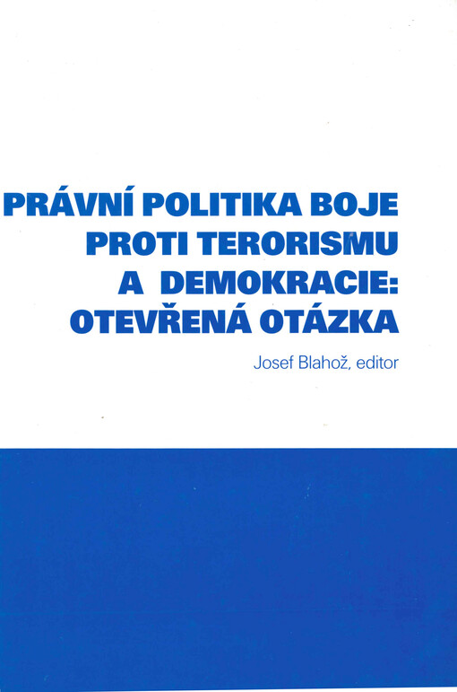 Právní politika boje proti terorismu a demokracie: otevřená otázka