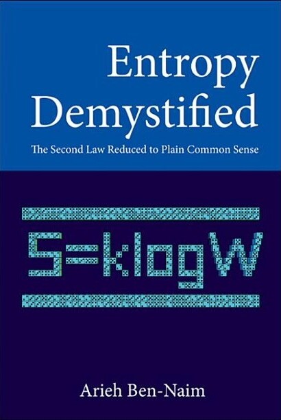 Entropy demystified : the second law reduced to plain common sense with seven simulated games