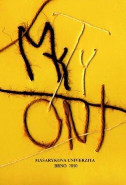 My, ty, oni, aneb, Tvůrčí psaní na PdF MU : sborník vychází ku příležitosti pořádání Festivalu tvůrčího psaní My, ty, oni