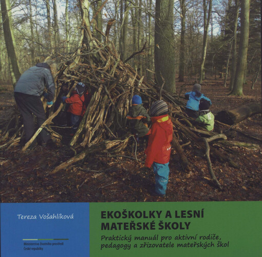 Ekoškolky a lesní mateřské školy: praktický manuál pro aktivní rodiče, pedagogy a zřizovatele mateřských škol