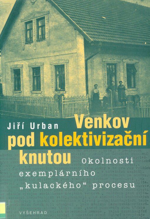 Venkov pod kolektivizační knutou : okolnosti exemplárního 