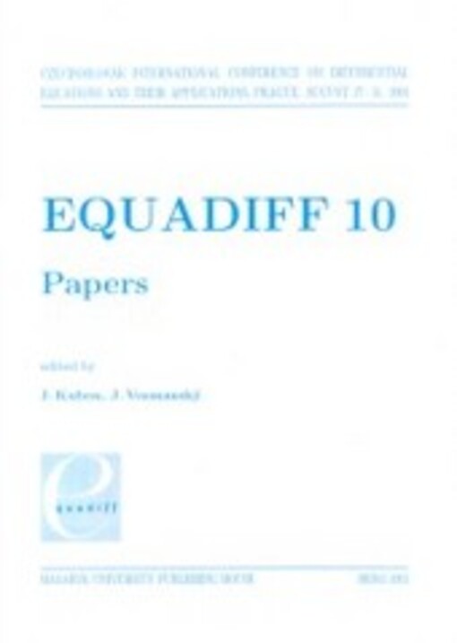 Equadiff 10 : Czechoslovak international conference on differential equations and their applications, Prague, August 27-31, 2001 : papers