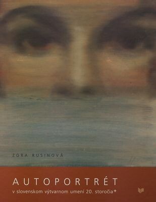 Autoportrét v slovenskom výtvarnom umení 20. storočia