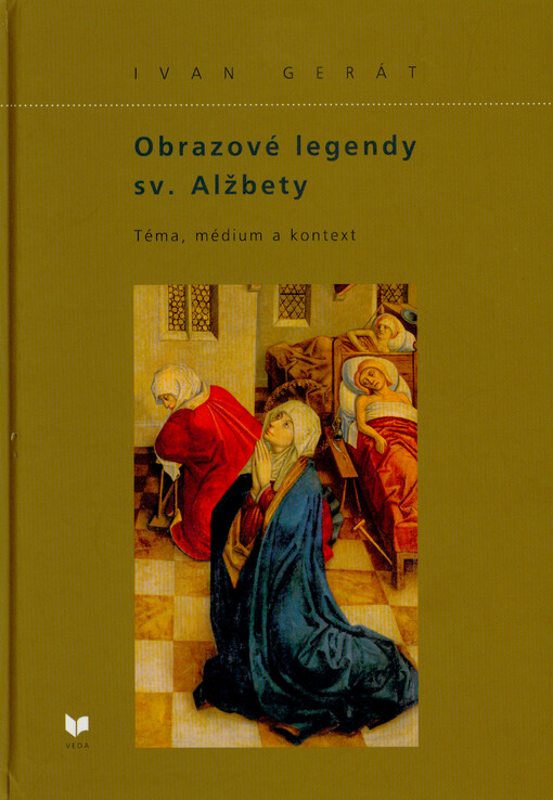 Obrazové legendy sv. Alžbety : téma, médium a kontext