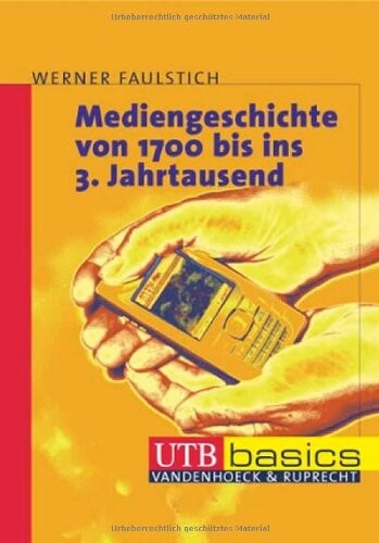 Mediengeschichte von den Anfängen bis ins 3. Jahrtausend. Kombipack: Mediengeschichte von den Anfängen bis ins 3. Jahrtausend: Mediengeschichte 2. Von ... Bd 2 (Uni-Taschenbücher basics M)