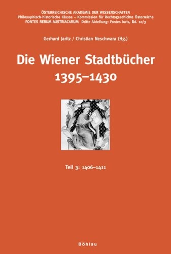 Die Wiener Stadtbücher 1395-1430. Teil 3:, 1406-1411