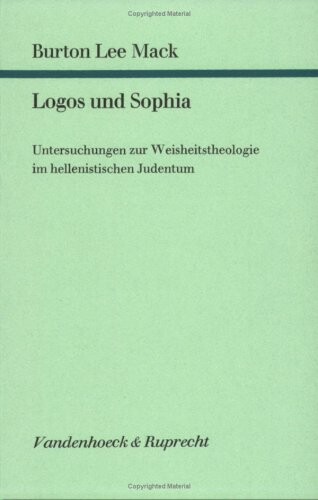 Logos und Sophia :Untersuchungen zur Weisheitstheologie im hellenistischen Judentum