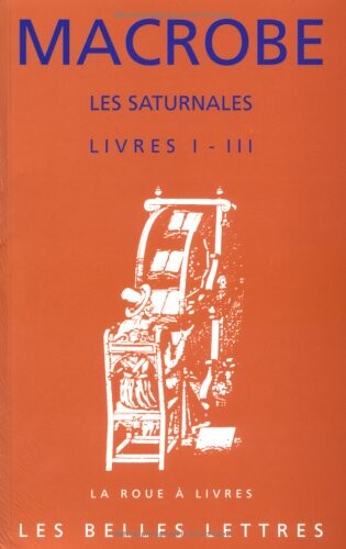 Saturnales (livres I-III) (French Edition)