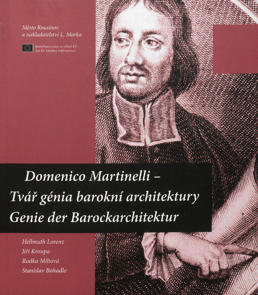 Domenico Martinelli - tvář génia barokní architektury =: Domenico Martinelli - Genie der Barockarchitektur